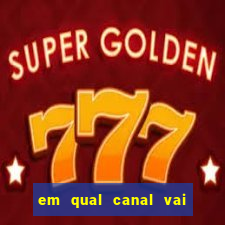 em qual canal vai passar o jogo do inter